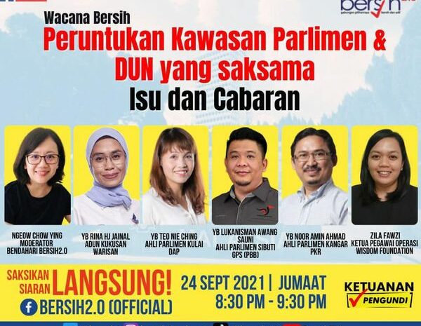  Panelis Wacana Bersih: Peruntukan Kawasan Parlimen & DUN Yang Saksama