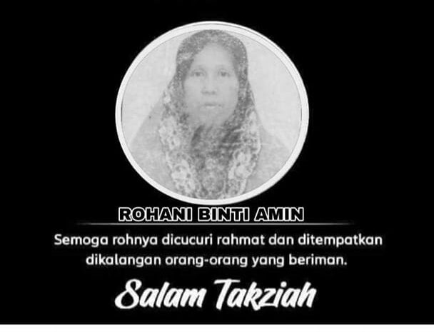  Salam Takziah Keluarga Allahyarhamah Rohani Binti Amin