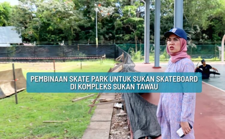  Skatepark Untuk Peminat Skateboard Di Kompleks Sukan Tawau