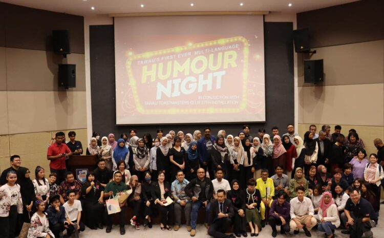  Tawau Toastmasters Club Menganjurkan Pertama Kali “Multi-Language Humour Night”