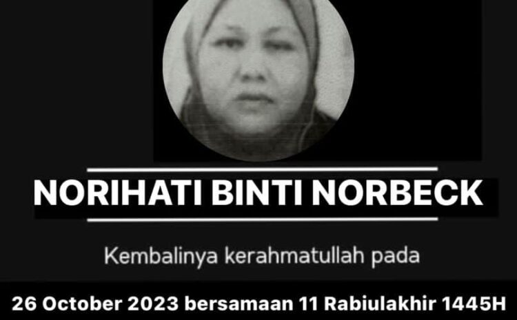  Salam Takziah Keluarga Allahyarhamah Norihati Binti Norbeck