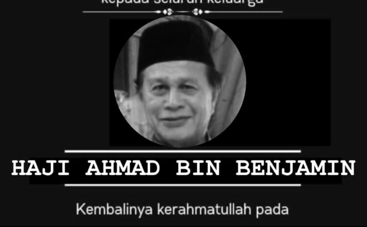  Salam Takziah Keluarga Allahyarham Haji Ahmad Bin Benjamin