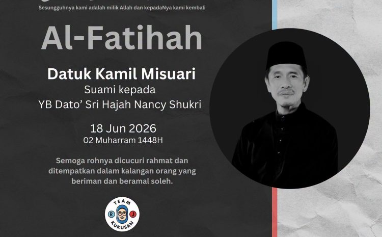  Ucapan Takziah Buat YB Dato’ Sri Hajah Nancy Shukri Atas Pemergian Suami Tercinta